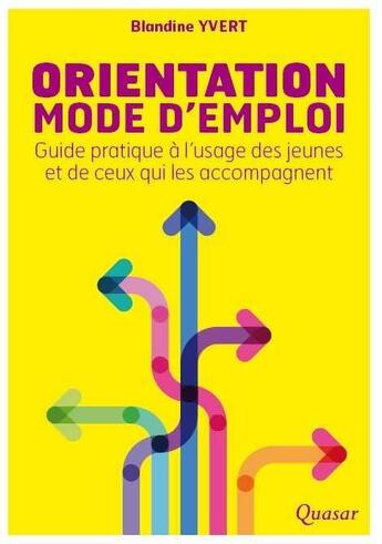 Couverture du livre « Orientation ; mode d'emploi » de Blandine Yvert aux éditions Quasar