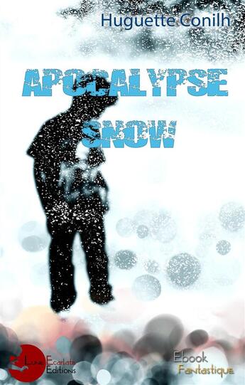 Couverture du livre « Apocalypse Snow » de Huguette Gonilh aux éditions Lune Ecarlate