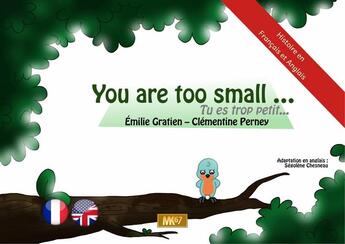 Couverture du livre « You are too small ! / tu es trop petit (anglais) [kamishibai] » de Gratien/Perney aux éditions Mk67