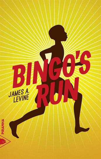 Couverture du livre « Bingo's run » de James A. Levine aux éditions Piranha