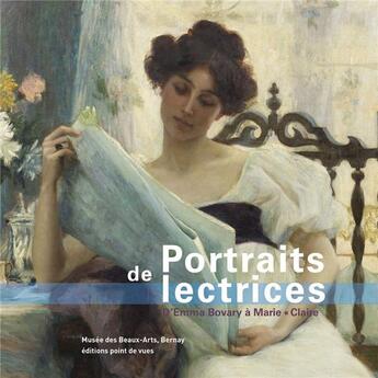 Couverture du livre « Portraits de lectrices ; d'Emma Bovary à Marie-Claire » de Yves Leclerc et Cedric Pannevel et Delphine Campagnolle aux éditions Point De Vues