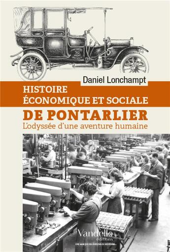 Couverture du livre « Histoire économique et sociale de Pontarlier ; l'odyssée d'une aventure humaine » de Daniel Longchampt aux éditions Emmanuel Vandelle