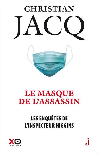 Couverture du livre « Les enquêtes de l'inspecteur Higgins Tome 41 : le masque de l'assassin » de Christian Jacq aux éditions Xo