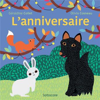 Couverture du livre « L'anniversaire » de Geraldine Collet et Cosneau Olivia aux éditions Sarbacane