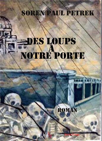 Couverture du livre « Des loups à notre porte » de Soren Paul Petrek aux éditions Editions Encre Rouge