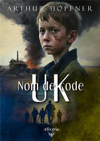 Couverture du livre « Nom de code UK » de Arthur Hopfner aux éditions Elixyria