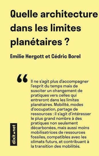 Couverture du livre « Quelle architecture dans les limites planétaires ? » de Emilie Hergott et Cédric Borel aux éditions Dixit.net