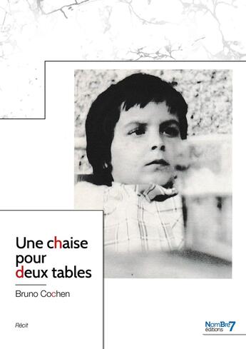 Couverture du livre « Une chaise pour deux tables » de Bruno Cochen aux éditions Nombre 7