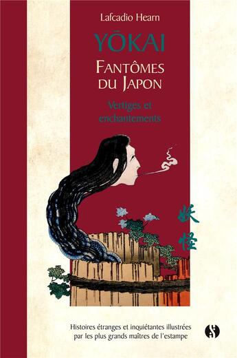 Couverture du livre « Yokaï : fantômes du Japon ; vertiges et enchantements Tome 2 » de Lafcadio Hearn et Marc Loger aux éditions Synchronique