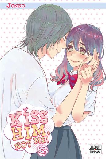 Couverture du livre « Kiss him, not me ! Tome 12 » de Junko aux éditions Delcourt