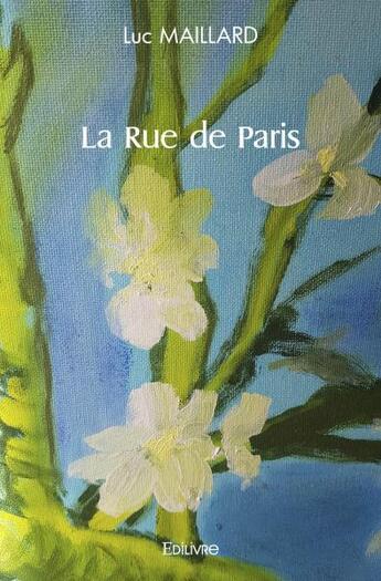 Couverture du livre « La rue de paris » de Maillard Luc aux éditions Edilivre