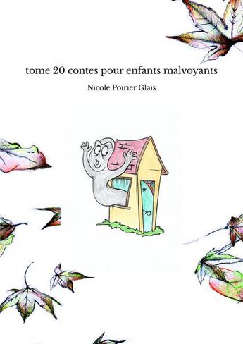 Couverture du livre « Tome 20 contes pour enfants malvoyants » de Poirier Glais Nicole aux éditions Thebookedition.com