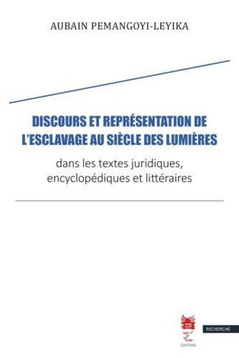 Couverture du livre « Discours et représentation de l'esclavage au siècle des Lumières » de Aubain Pemangoyi-Leyika aux éditions Institut Du Tout-monde