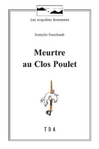 Couverture du livre « Meurtre au Clos Poulet » de Jennyfer Frambault aux éditions Tda