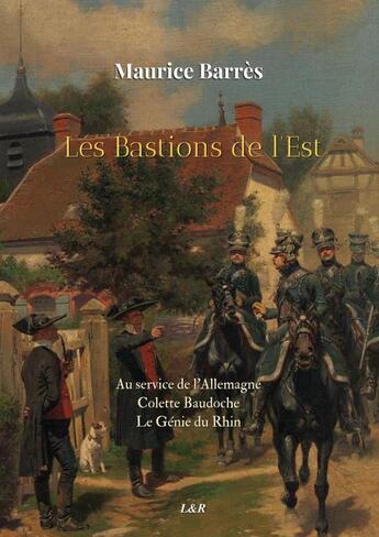 Couverture du livre « Les Bastions de l'Est (Ed. Intégrale) » de Maurice Barres aux éditions Thebookedition.com