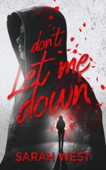 Couverture du livre « Don't let me down » de Sarah West aux éditions Happily Ever