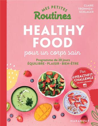 Couverture du livre « Mes petites routines : healthy food pour un corps sain » de Claire Trommenschlager aux éditions Marabout