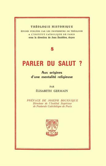 Couverture du livre « Parler du salut ? aux origines d'une mentalite religieuse » de Elisabeth Germain aux éditions Beauchesne Editeur