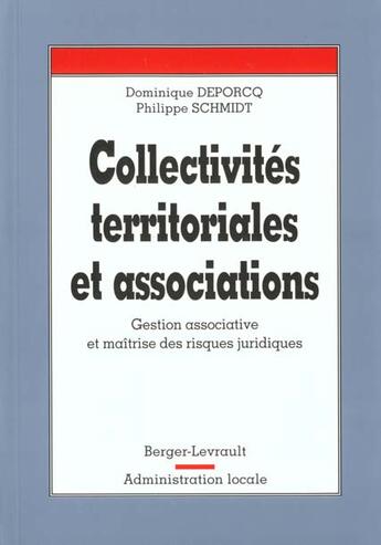 Couverture du livre « Collectivites territoriales et associations gestion associative et maitrise des risques juridiques » de Deporcq/Schmidt aux éditions Berger-levrault