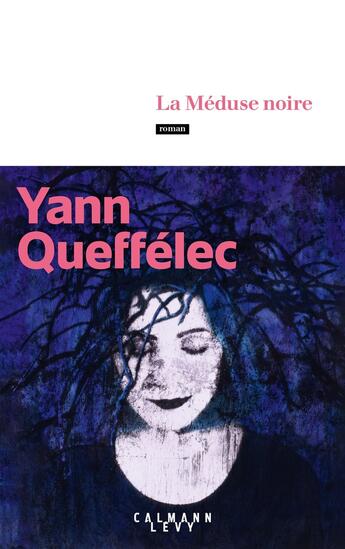 Couverture du livre « La Méduse noire » de Yann Queffelec aux éditions Calmann-levy