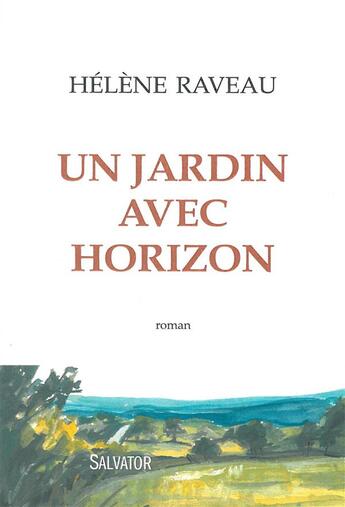 Couverture du livre « Un jardin pour horizon » de Hélène Raveau aux éditions Salvator