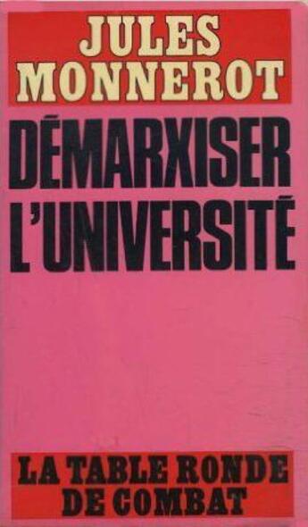 Couverture du livre « Les brulots - t16 - demarxiser l'universite » de Monnerot Jules aux éditions Table Ronde