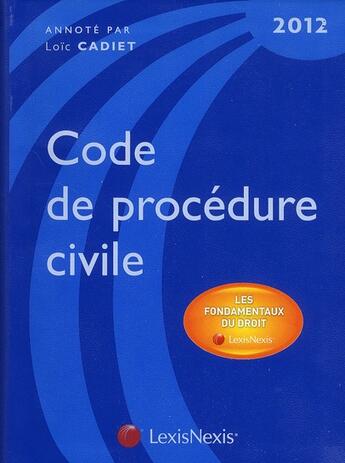 Couverture du livre « Code de procédure civile 2012 ; les fondamentaux du droit ; édition 2012 » de Loïc Cadiet aux éditions Lexisnexis