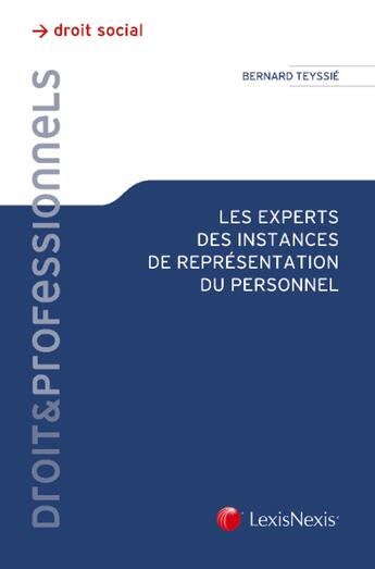 Couverture du livre « Les experts des instances de représentation du personnel » de Bernard Teyssie aux éditions Lexisnexis