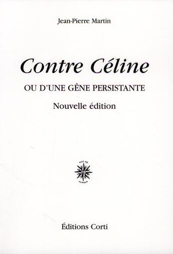 Couverture du livre « Contre Céline » de Jean-Pierre Martin aux éditions Corti