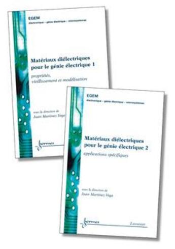 Couverture du livre « Matériaux diélectriques pour le génie électrique (les 2 volumes) » de Juan Martinez-Vega aux éditions Hermes Science Publications