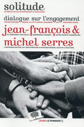 Couverture du livre « Solitude ; dialogue sur l'engagement » de Michel Serres et Jean-Francois Serres aux éditions Le Pommier