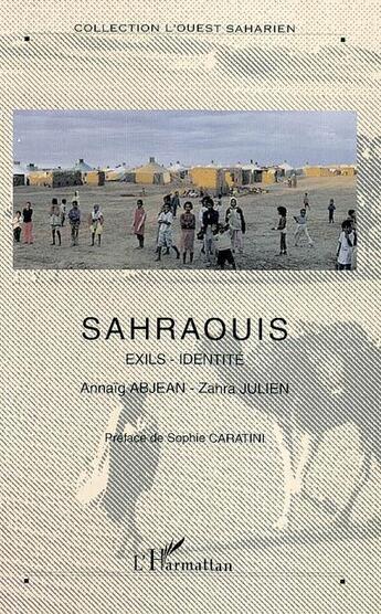 Couverture du livre « Sahraouis exils - identités : Hors-série N° 3 » de Annaig Abjean et Zahra Julien aux éditions L'harmattan