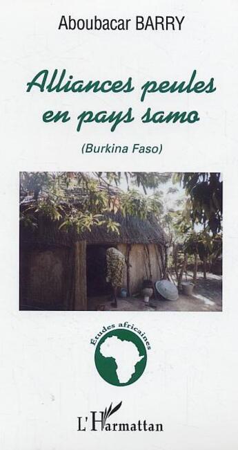 Couverture du livre « Alliances peules en pays samo (Burkina Faso) » de Aboubacar Barry aux éditions L'harmattan