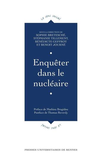 Couverture du livre « Enquêter dans le nucléaire » de Sophie Bretesche et Benedicte Geffroy et Stephanie Tillement et Benoit Journe aux éditions Pu De Rennes