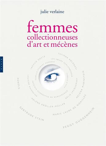 Couverture du livre « Femmes collectionneuses d'art et mécènes » de Julie Verlaine aux éditions Hazan