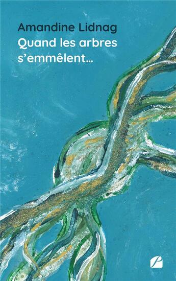 Couverture du livre « Quand les arbres s'emmêlent... » de Amandine Lidnag aux éditions Editions Du Panthéon