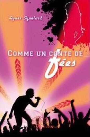 Couverture du livre « Comme un conte de fées » de Agnes Squelard aux éditions Edilivre