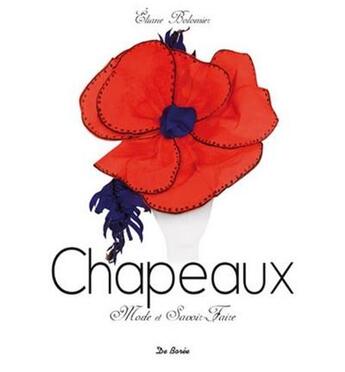 Couverture du livre « Chapeaux ; mode et savoir-faire » de Eliane Bolomier aux éditions De Boree