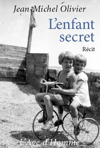 Couverture du livre « L'enfant secret » de Jean-Michel Olivier aux éditions L'age D'homme