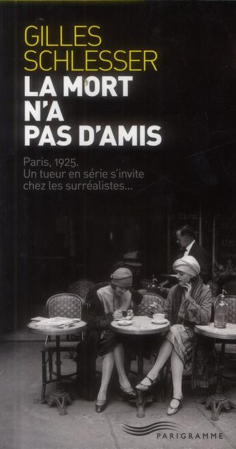 Couverture du livre « La mort n'a pas d'amis » de Gilles Schlesser aux éditions Parigramme