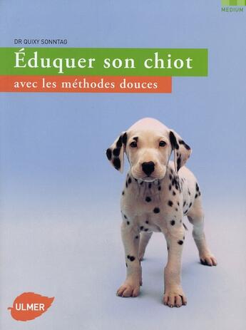 Couverture du livre « Éduquer son chiot avec les méthodes douces » de Sonntag Quixi aux éditions Eugen Ulmer