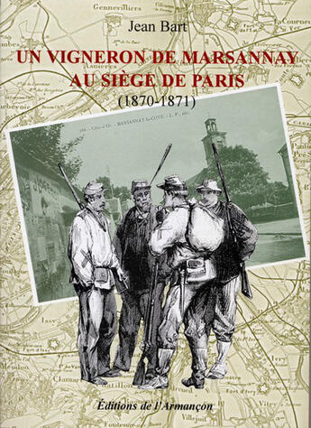 Couverture du livre « Un vigneron de Marsannay au siège de Paris (1870-1871) » de Jean Bart aux éditions Armancon