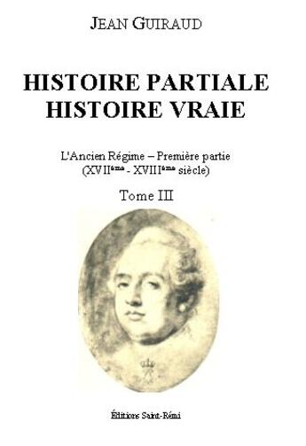 Couverture du livre « Histoire partiale histoire vraie » de Jean Guiraud aux éditions Saint-remi