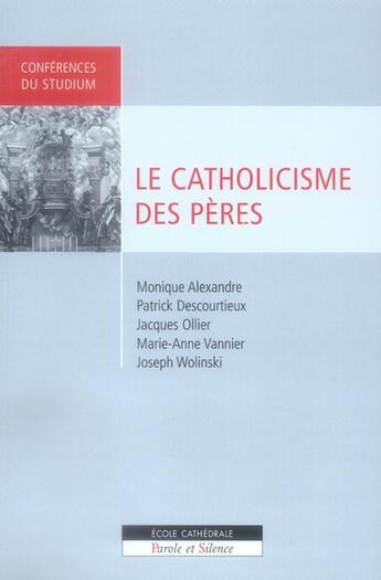 Couverture du livre « Le catholicisme des pères » de Studium aux éditions Parole Et Silence