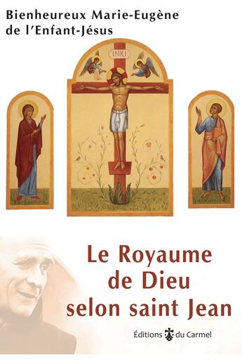 Couverture du livre « Le royaume de dieu selon saint Jean » de Pere Marie-Eugene De L'Enfant Jesus aux éditions Carmel