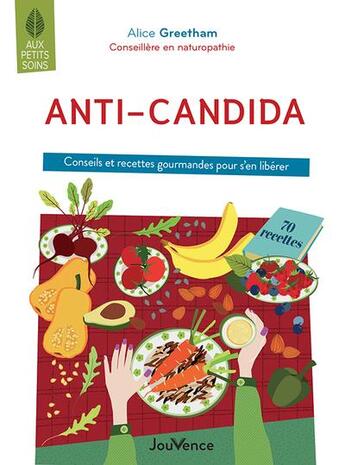 Couverture du livre « Anti-candida : conseils et recettes gourmandes pour s'en libérer » de Alice Greetham aux éditions Jouvence