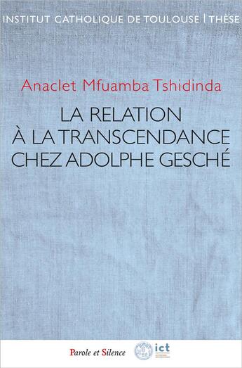 Couverture du livre « La relation à la Transcendance chez Adolphe Gesché » de Anaclet Mfuamba Tshidinda aux éditions Parole Et Silence