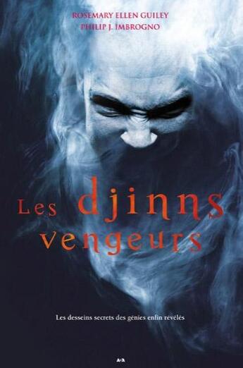 Couverture du livre « Les djinns vengeurs ; les desseins secrets des génies enfin révélés » de Rosemary Ellen Guiley et Philip J. Imbrogno aux éditions Ada