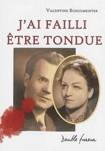 Couverture du livre « J'ai failli être tondue » de Valentine Schulmeister aux éditions Double Fureur