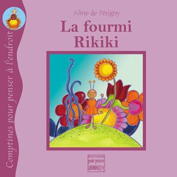 Couverture du livre « La fourmi rikiki » de Aline De Petigny aux éditions Pourpenser